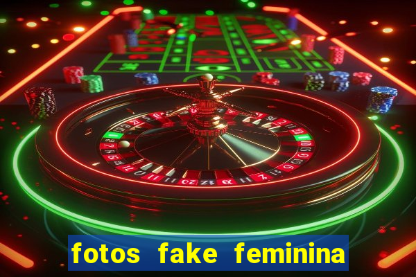 fotos fake feminina no espelho